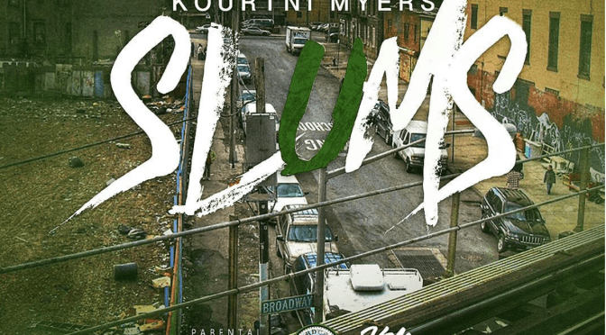 Kourtni Myers releases new Music and a new Video ‘Slums’