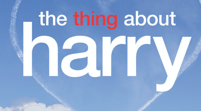 The Thing about Harry -Produced by Roger Bobb